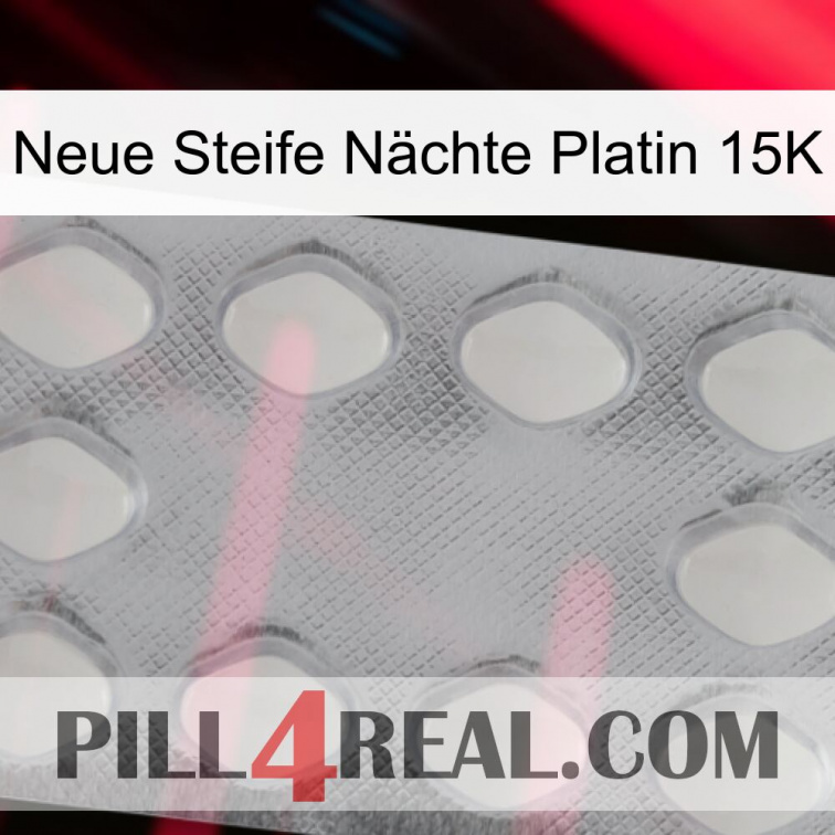 Neue Steife Nächte Platin 15K 16